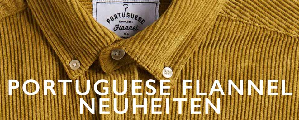 Portuguese Flannel, neue Saison, neue Styles